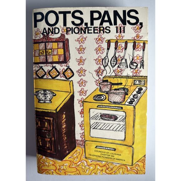 POTS PANS and PIONEERS III VOL 3 COOKBOOK Louisiana Chapter 24 Telephone America - Picture 1 of 10